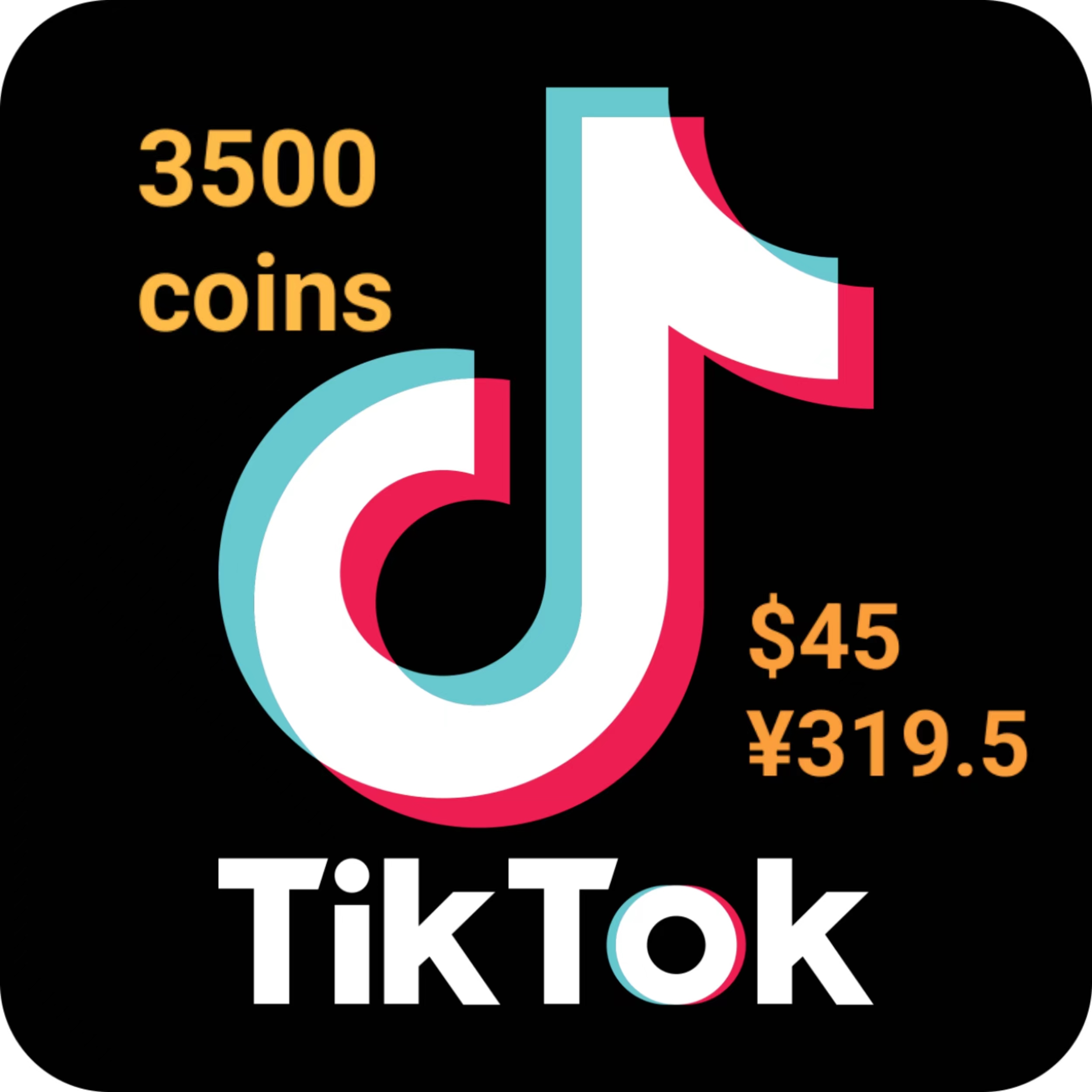 tiktok coin 3500 45$ USD=319.5￥ rmb